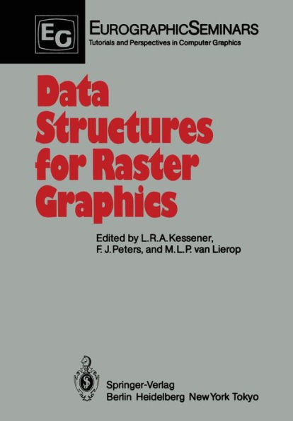 Data Structures for Raster Graphics: Proceedings of a Workshop held at Steensel, The Netherlands, June 24-28, 1985