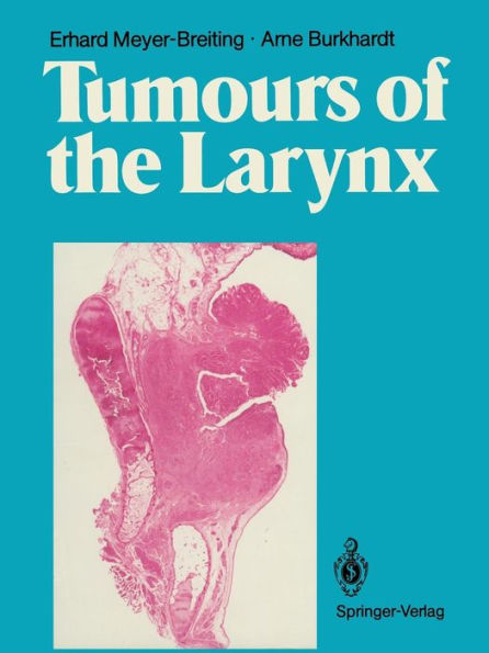 Tumours of the Larynx: Histopathology and Clinical Inferences / Edition 1