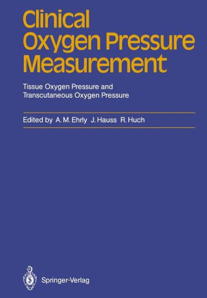 Clinical Oxygen Pressure Measurement: Tissue Oxygen Pressure and Transcutaneous Oxygen Pressure / Edition 1