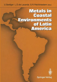 Title: Metals in Coastal Environments of Latin America, Author: Ulrich Seeliger