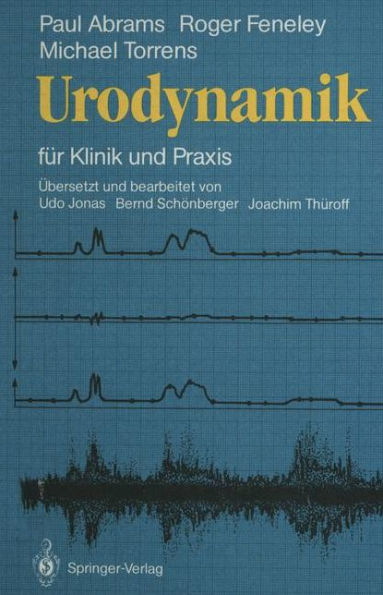 Urodynamik: fï¿½r Klinik und Praxis