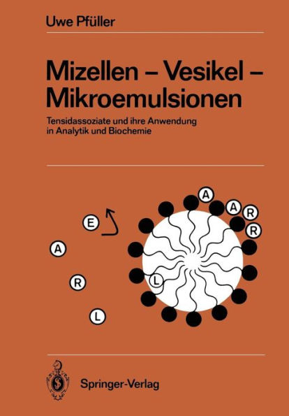Mizellen - Vesikel - Mikroemulsionen: Tensidassoziate und ihre Anwendung in Analytik und Biochemie