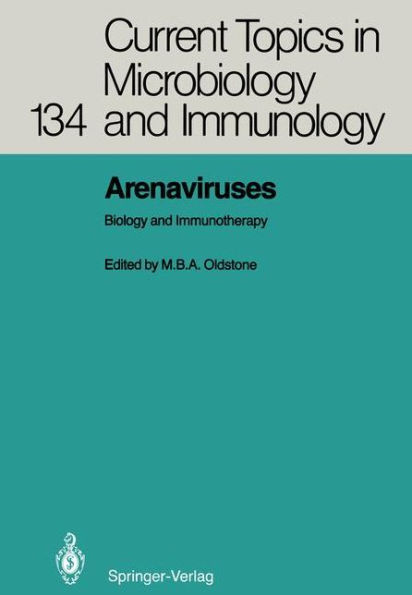 Arenaviruses: Biology and Immunotherapy / Edition 1