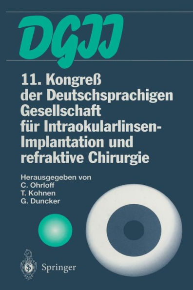 11. Kongreß der Deutschsprachigen Gesellschaft für Intraokularlinsen-Implantation und refraktive Chirurgie: 13. bis 15. März 1997, Frankfurt am Main