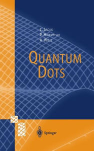 Title: Quantum Dots, Author: Lucjan Jacak