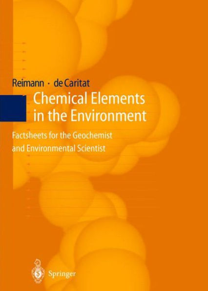 Chemical Elements in the Environment: Factsheets for the Geochemist and Environmental Scientist