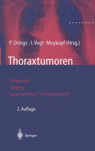 Thoraxtumoren: Diagnostik - Staging - gegenwärtiges Therapiekonzept
