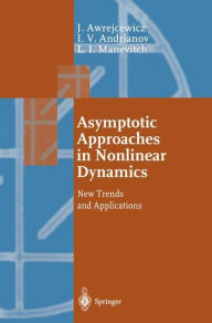 Title: Asymptotic Approaches in Nonlinear Dynamics: New Trends and Applications, Author: Jan Awrejcewicz