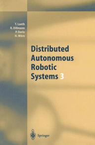 Title: Distributed Autonomous Robotic Systems 3, Author: Tim Lueth