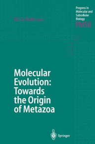 Title: Molecular Evolution: Towards the Origin of Metazoa, Author: Werner E.G. Müller