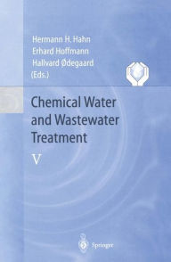 Title: Chemical Water and Wastewater Treatment V: Proceedings of the 8th Gothenburg Symposium 1998 September 07-09, 1998 Prague, Czech Republic, Author: Hermann H. Hahn
