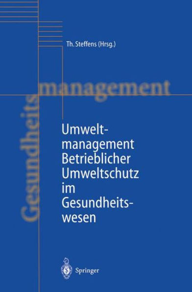 Umweltmanagement: Betrieblicher Umweltschutz im Gesundheitswesen