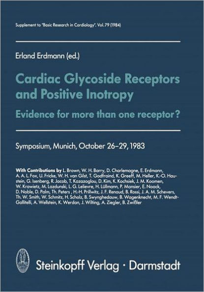 Cardiac Glycoside Receptors and Positive Inotropy: Evidence for more than one receptor? Symposium, Munich, October 26-29, 1983 / Edition 1