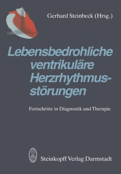 Lebensbedrohliche ventrikuläre Herzrhythmusstörungen: Fortschritte in Diagnostik und Therapie