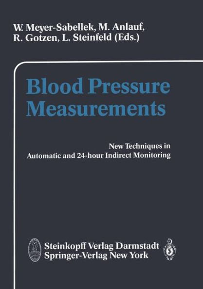 Blood Pressure Measurements: New Techniques in Automatic and in 24-hour Indirect Monitoring / Edition 1