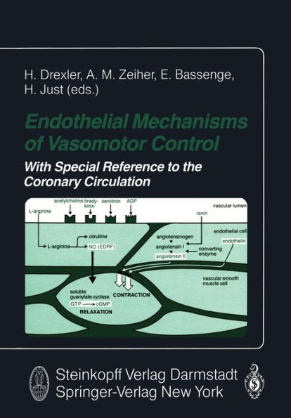 Endothelial Mechanisms of Vasomotor Control: With special Reference to the Coronary Circulation / Edition 1