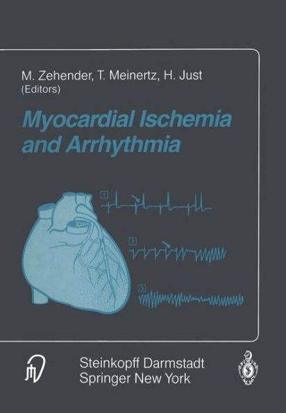 Myocardial Ischemia and Arrhythmia: Under the auspices of the Society of Cooperation in Medicine and Science (SCMS), Freiburg, Germany / Edition 1