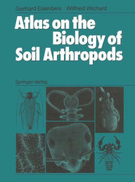 Title: Atlas on the Biology of Soil Arthropods, Author: Gerhard Eisenbeis