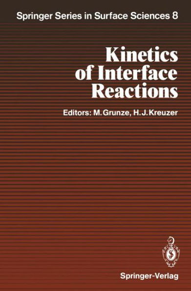 Kinetics of Interface Reactions: Proceedings of a Workshop on Interface Phenomena, Campobello Island, Canada, September 24-27, 1986