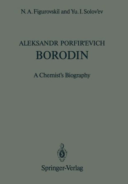 Aleksandr Porfir'evich Borodin: A Chemist's Biography