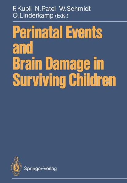 Perinatal Events and Brain Damage in Surviving Children: Based on Papers Presented at an International Conference Held in Heidelberg in 1986 / Edition 1