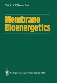 Title: Membrane Bioenergetics, Author: Vladimir P. Skulachev