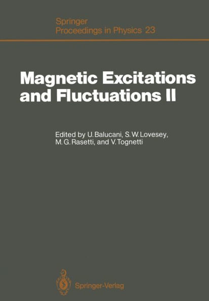 Magnetic Excitations and Fluctuations II: Proceedings of an International Workshop, Turin, Italy, May 25-30, 1987