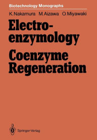 Title: Electro-enzymology Coenzyme Regeneration, Author: Kozo Nakamura