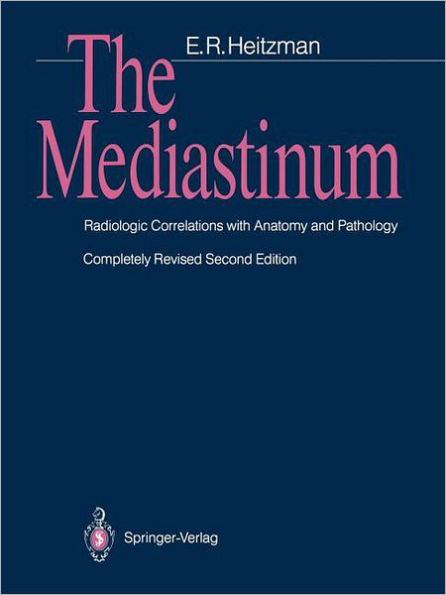 The Mediastinum: Radiologic Correlations with Anatomy and Pathology / Edition 2