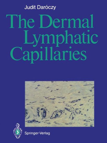 The Dermal Lymphatic Capillaries / Edition 1