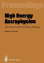 High Energy Astrophysics: Supernovae, Remnants, Active Galaxies, Cosmology