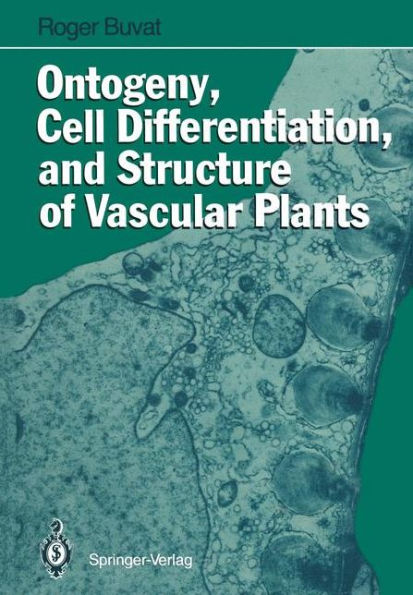 Ontogeny, Cell Differentiation, and Structure of Vascular Plants