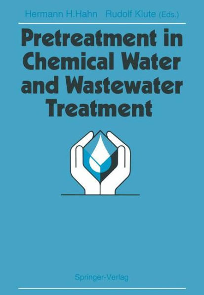 Pretreatment in Chemical Water and Wastewater Treatment: Proceedings of the 3rd Gothenburg Symposium 1988, 1.-3. Juni 1988, Gothenburg