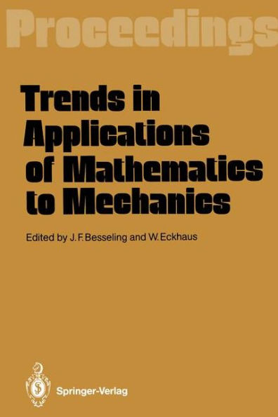Trends in Applications of Mathematics to Mechanics: Proceedings of the 7th Symposium, Held in Wassenaar, The Netherlands, December 7-11, 1987