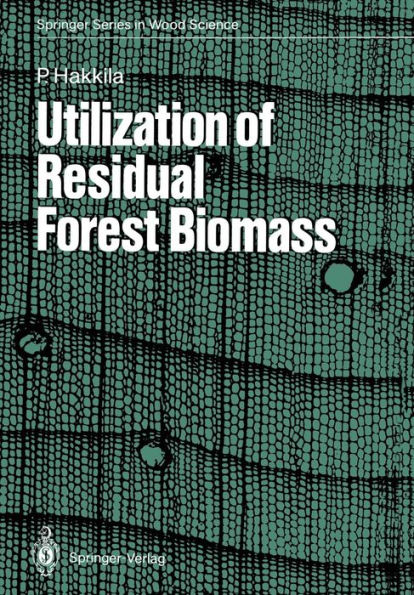 Utilization of Residual Forest Biomass / Edition 1