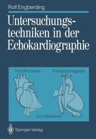 Title: Untersuchungstechniken in der Echokardiographie: Transthorakale, transösophageale Schnittebenen, Author: Rolf Engberding