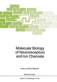 Title: Molecular Biology of Neuroreceptors and Ion Channels, Author: Alfred Maelicke