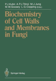 Title: Biochemistry of Cell Walls and Membranes in Fungi, Author: Paul J. Kuhn