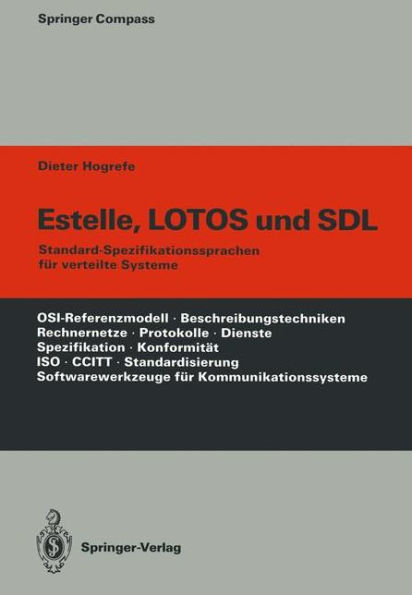 Estelle, LOTOS und SDL: Standard-Spezifikationssprachen fï¿½r verteilte Systeme