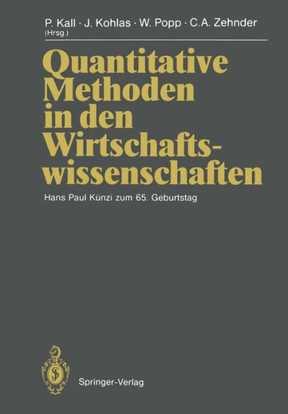 Quantitative Methoden in den Wirtschaftswissenschaften: Hans Paul Kï¿½nzi zum 65. Geburtstag
