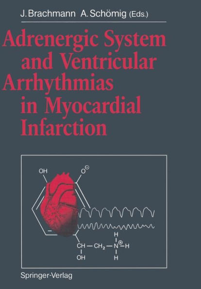 Adrenergic System and Ventricular Arrhythmias in Myocardial Infarction / Edition 1