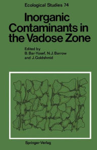 Title: Inorganic Contaminants in the Vadose Zone, Author: Bnayahu Bar-Yosef