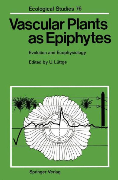 Vascular Plants as Epiphytes: Evolution and Ecophysiology