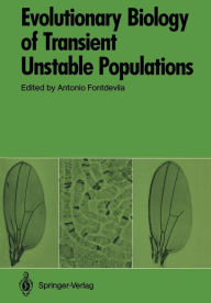 Title: Evolutionary Biology of Transient Unstable Populations, Author: Antonio Fontdevila