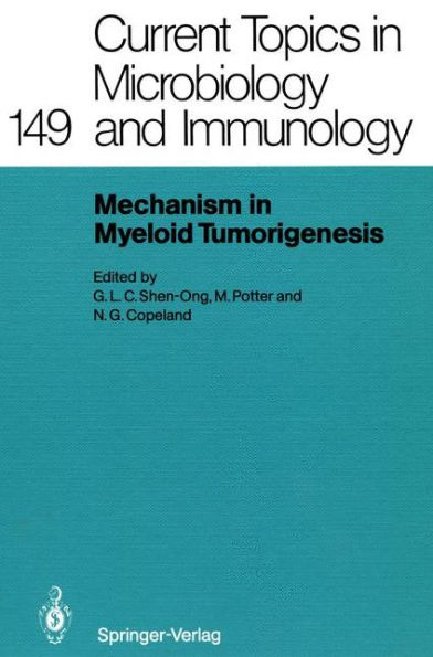 Mechanisms in Myeloid Tumorigenesis 1988: Workshop at the National Cancer Institute, National Institutes of Health, Bethesda, MD, USA, March 22, 1988 / Edition 1