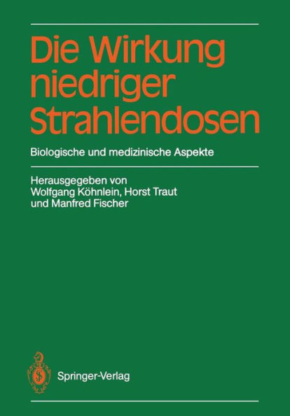 Die Wirkung niedriger Strahlendosen: Biologische und medizinische Aspekte