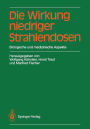 Die Wirkung niedriger Strahlendosen: Biologische und medizinische Aspekte