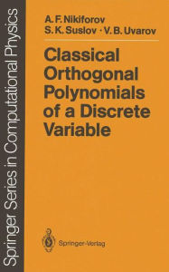 Title: Classical Orthogonal Polynomials of a Discrete Variable, Author: Arnold F. Nikiforov