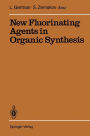 New Fluorinating Agents in Organic Synthesis