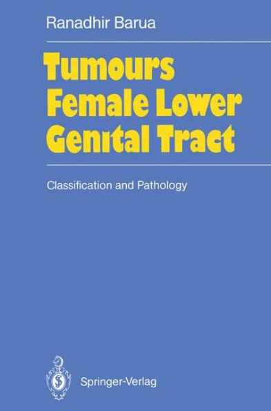 Tumours of the Female Lower Genital Tract: Classification and Pathology / Edition 1